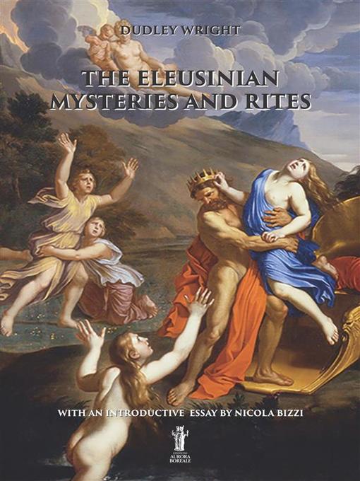 Title details for The Eleusinian Mysteries and Rites by Dudley Wright - Wait list